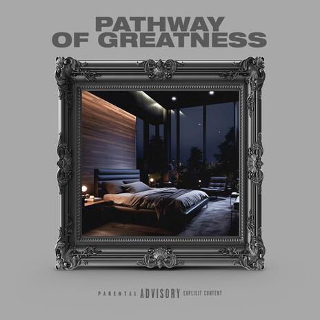 Pathway of Greatness | Boomplay Music