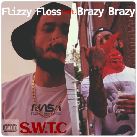 S.W.T.C. ft. Flizzy Floss | Boomplay Music