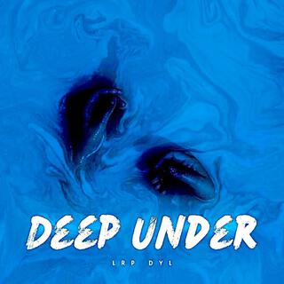 Deep Under