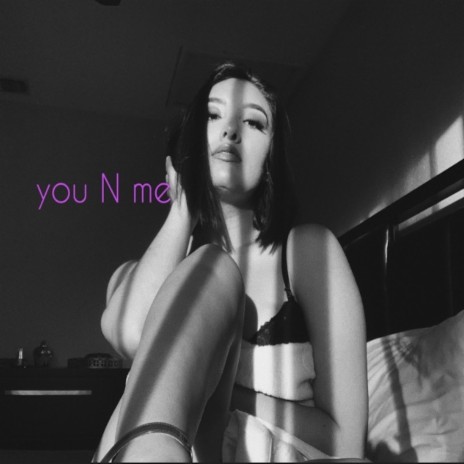 You N Me | Boomplay Music