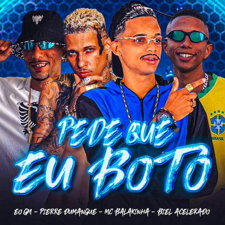 Pede Que Eu Boto (feat. EO GM) | Boomplay Music