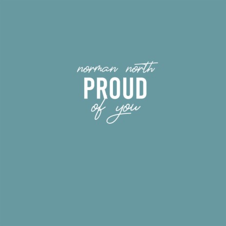 Proud of You | Boomplay Music