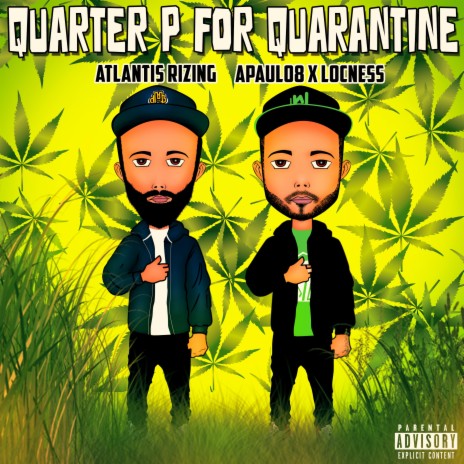 Quarter P for Quaratine (feat. Locness) | Boomplay Music