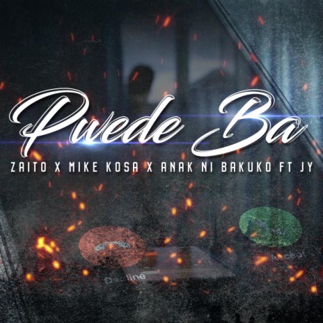 Pwede Ba (feat. Zaito, Mike Kosa & Jy) | Boomplay Music