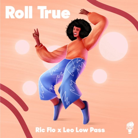 Roll True (feat. Leo Low Pass) | Boomplay Music