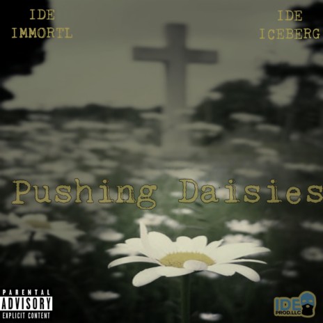 Pushing Daisies (feat. IDE Iceberg)