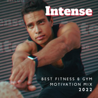 Intense: Best Fitness & Gym Motivation Mix 2022: EDM Progressive Music for Training, Deep Trance Playlist
