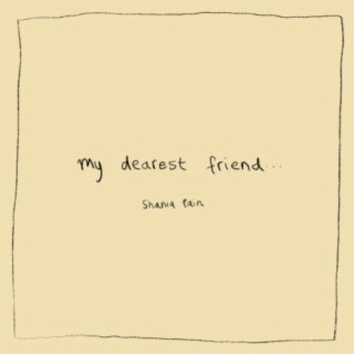 my dearest friend...