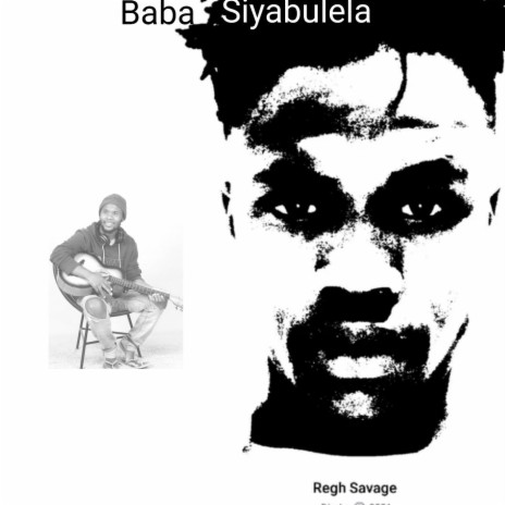 Baba Siyabulela ft. Regh Savage | Boomplay Music