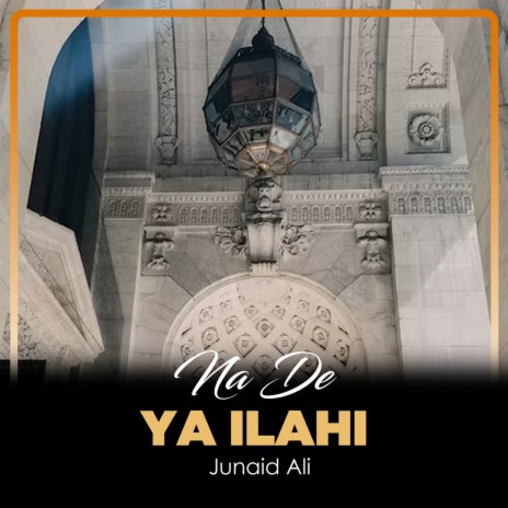 Na De Ya Ilahi | Boomplay Music