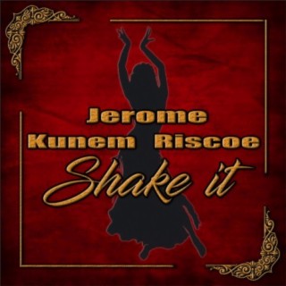 Shake-it (feat. Kunem & Riscoe All Blaq)