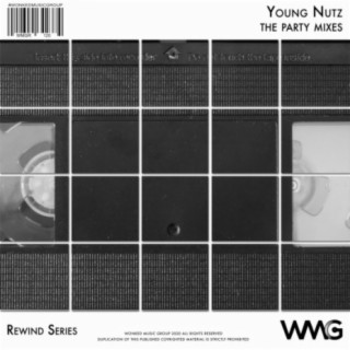 Rewind Series: Young Nutz: The Party Mixes