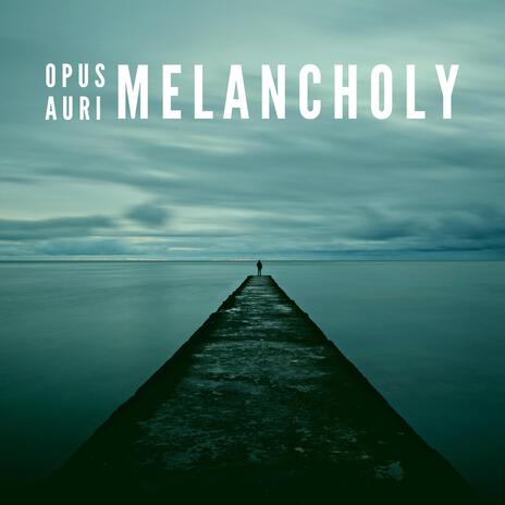 Melancholy | Boomplay Music