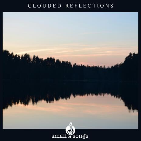 Clouded Reflections | Boomplay Music