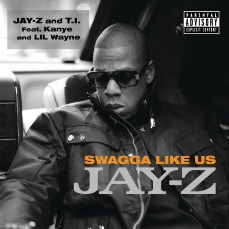 Swagga Like Us (Album Version (Explicit)) ft. T.I., Kanye West & Lil Wayne