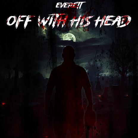 Off With His Head | Boomplay Music