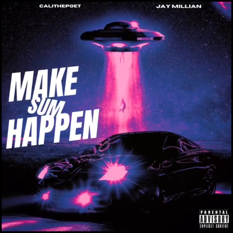 Make Sum Happen ft. Jay Millian | Boomplay Music