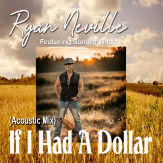 If I Had A Dollar (Acoustic Mix)