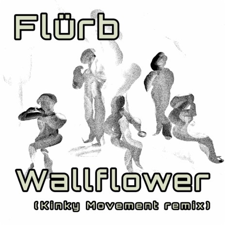 Wallflower (Kinky Movement Remix)