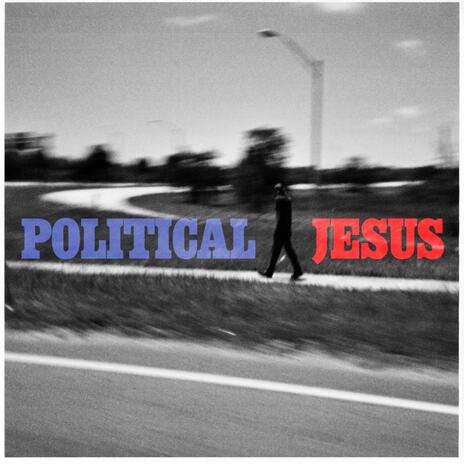 Political Jesus | Boomplay Music