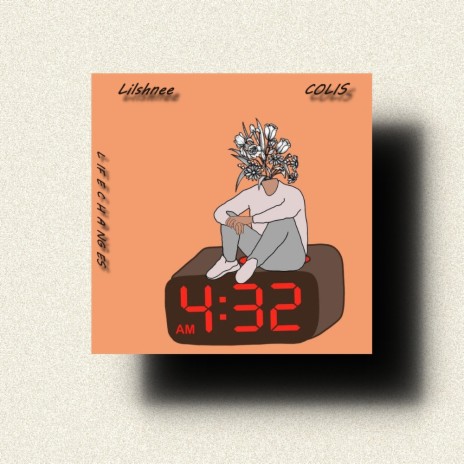 4:32 am (Life Changes) [feat. Colis] | Boomplay Music