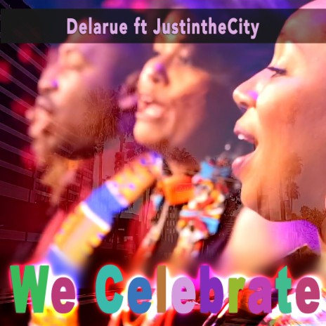 We Celebrate (feat. JustintheCity) | Boomplay Music