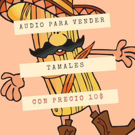 Audio para vender tamales con precio 10 pesos | Boomplay Music