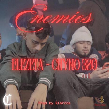 ENEMIES ft. Chyno320 | Boomplay Music