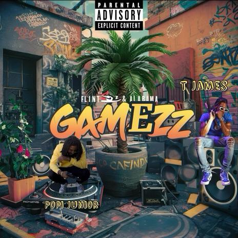 Gamezz ft. Popi Junior | Boomplay Music