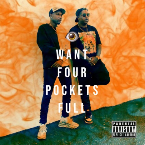 Want Four Pockets Full (feat. E.D.I Mean) | Boomplay Music