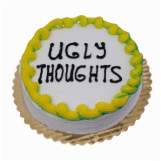 Ugly Thoughts lyrics | Boomplay Music