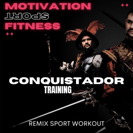 Conquistador Training ft. Remix Sport Workout
