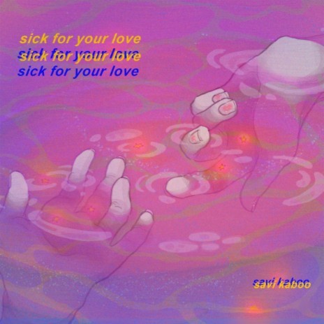 Sick for Your Love | Boomplay Music