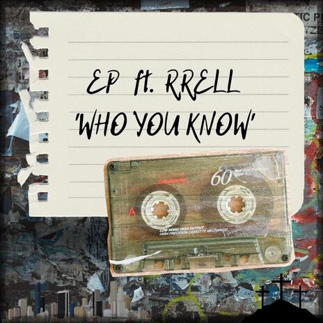 WHO YOU KNOW ft. RRELL | Boomplay Music