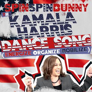 The Kamala Harris Dance Song (Energize Organize Mobilize) lyrics | Boomplay Music