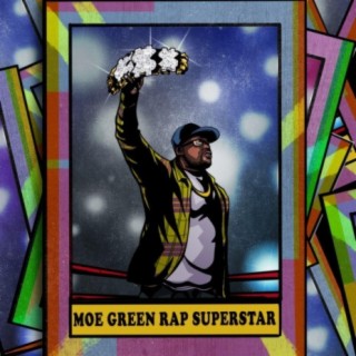 Moe Green Rap Superstar