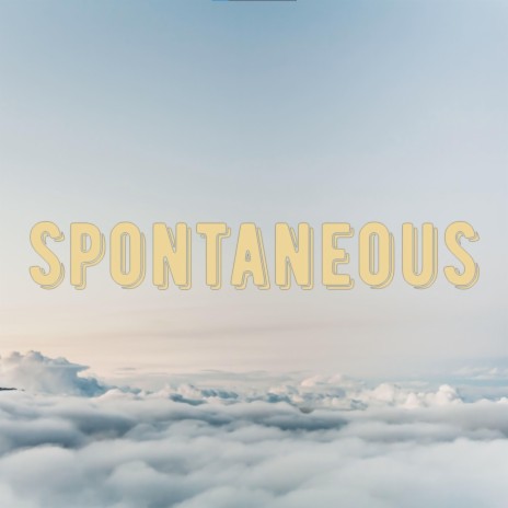 Spontaneous | Boomplay Music