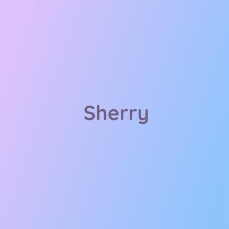 Sherry | Boomplay Music