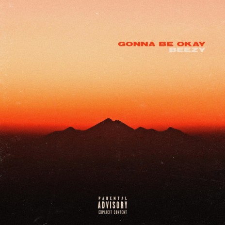 Gonna Be Okay | Boomplay Music