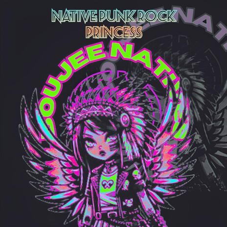 NATIVE PUNK ROCK PRINCESS | Boomplay Music