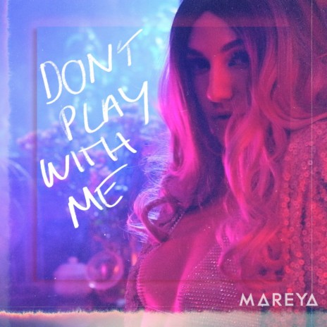 Don't Play With Me | Boomplay Music