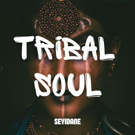 Tribal Soul | Boomplay Music