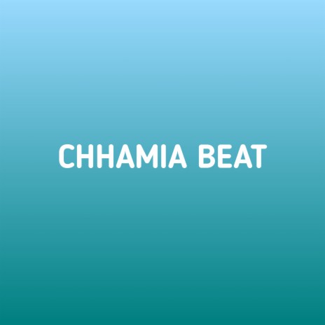 Chhamia Beat | Boomplay Music