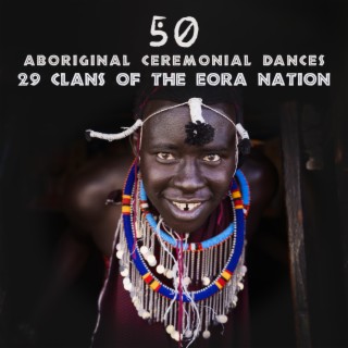 50 Aboriginal Ceremonial Dances: 29 Clans of the Eora Nation, Bora (Burbung), The Initiation Ceremony for Young Boys Being Welcomed to Adulthood, Aboriginal Peoples’ Culture, Arnhem Land