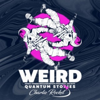 Weird Quantum Stories: Monday Morning Motivation Mixtape