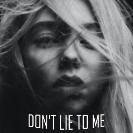 DON'T LIE TO ME ft. Skye | Boomplay Music