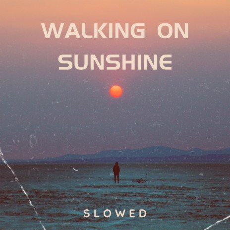 Walking On Sunshine - Slowed ft. Xanndyr & The Infield Boys