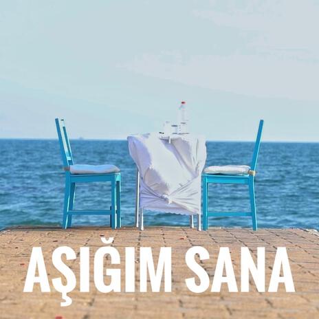 Aşığım Sana | Boomplay Music