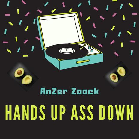 Hands Up Ass Down | Boomplay Music