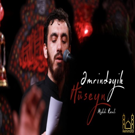 Emrindeyik Huseyn (Mehdi Resuli |2023|) | Boomplay Music